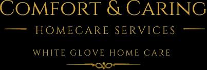 Comfort and Caring Homecare Services Exceptional Care Home For Families Who Expect More